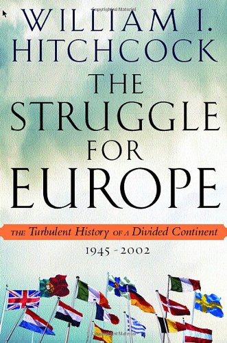 cover image THE STRUGGLE FOR EUROPE: The Turbulent History of a Divided Continent, 1945–2002