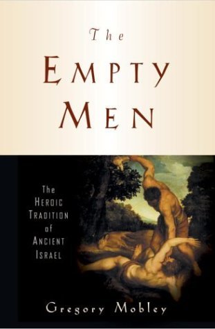 cover image The Empty Men: The Heroic Tradition of Ancient Israel