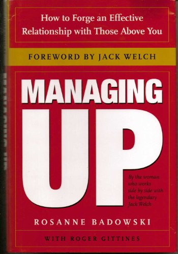 cover image Managing Up: How to Forge an Effective Relationship with Those Above You