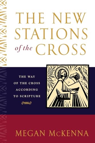 cover image THE NEW STATIONS OF THE CROSS: The Way of the Cross According to Scripture