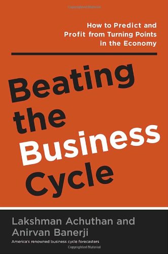 cover image Beating the Business Cycle: How to Predict and Profit from Turning Points in the Economy