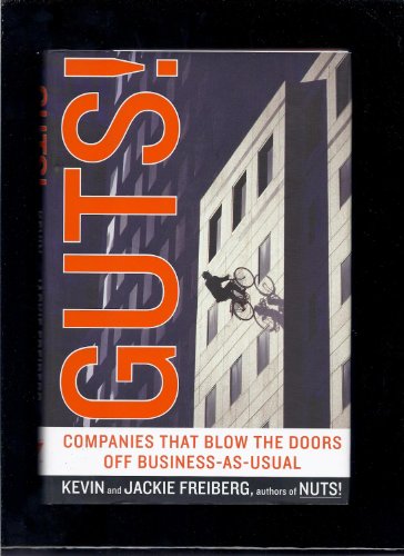 cover image Guts!: Companies That Blow the Doors Off Business-As-Usual