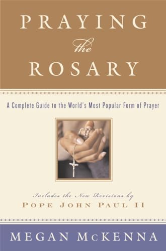 cover image PRAYING THE ROSARY: A Complete Guide to the World's Most Popular Form of Prayer