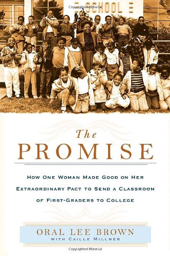 cover image THE PROMISE: How One Woman Made Good on Her Extraordinary Pact to Send a Classroom of First Graders to College