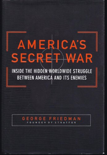 cover image America's Secret War: Inside the Hidden Worldwide Struggle Between America and Its Enemies
