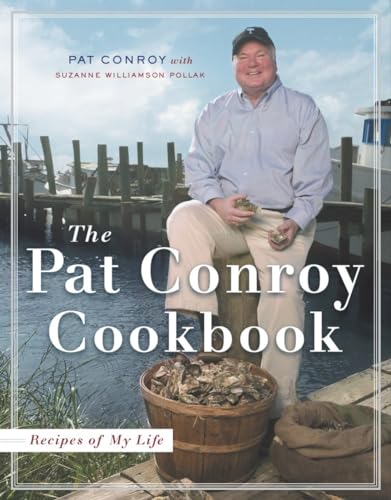 cover image THE PAT CONROY COOKBOOK: Recipes of My Life