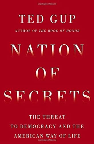 cover image Nation of Secrets: How Rampant Secrecy Threatens Democracy and the American Way of Life