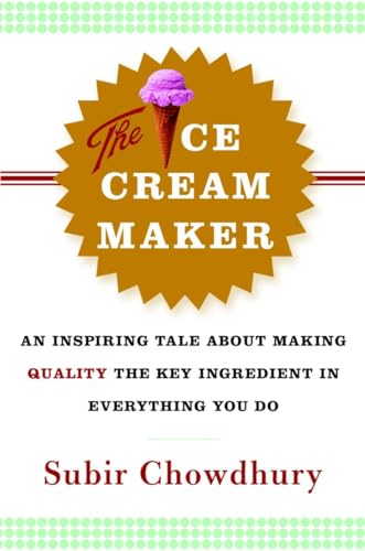 cover image The Ice Cream Maker: An Inspiring Tale about Making Quality the Key Ingredient in Everything You Do