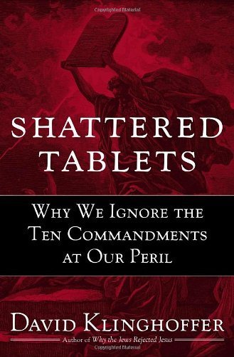cover image Shattered Tablets: Why We Ignore the Ten Commandments at Our Peril