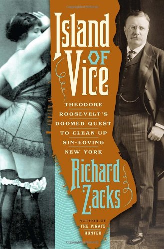cover image Island of Vice: Theodore Roosevelt’s Doomed Quest to Clean Up Sin-Loving New York