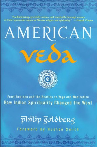 cover image American Veda: From Emerson and the Beatles to Yoga and Meditation—How Indian Spirituality Changed the West