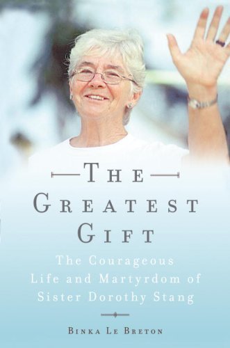 cover image The Greatest Gift: The Courageous Life and Martyrdom of Sister Dorothy Stang