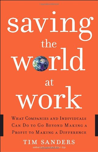 cover image Saving the World at Work: What Companies and Individuals Can Do to Go Beyond Making a Profit to Making a Difference