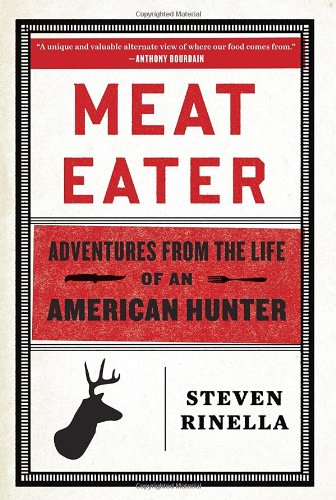 cover image Meat Eater: Adventures from the Life of an American Hunter