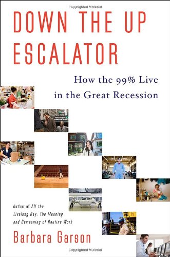 cover image Down the Up Escalator: 
How the 99 Percent Live in the Great Recession
