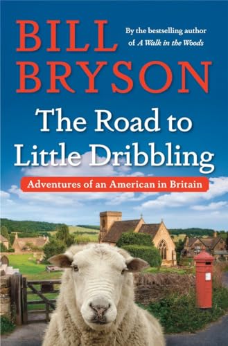 cover image The Road to Little Dribbling: Adventures of an American in Britain