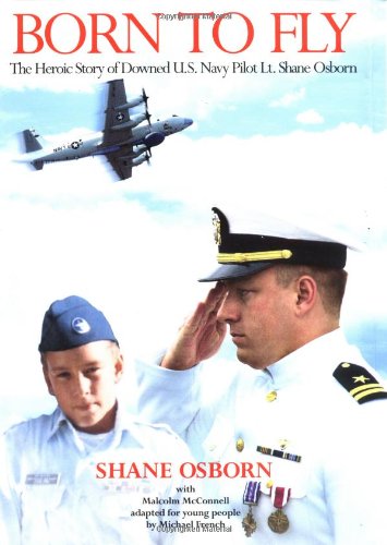 cover image Born to Fly: The Heroic Story of Downed U.S. Navy Pilot Lt. Shane Osborn