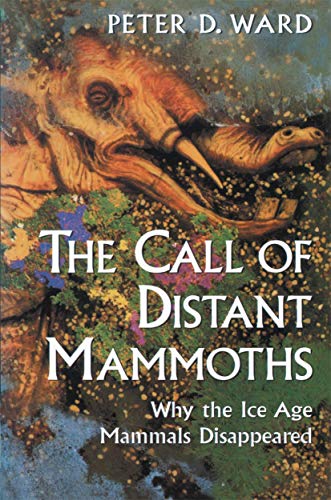 cover image The Call of Distant Mammoths: Why the Ice Age Mammals Disappeared