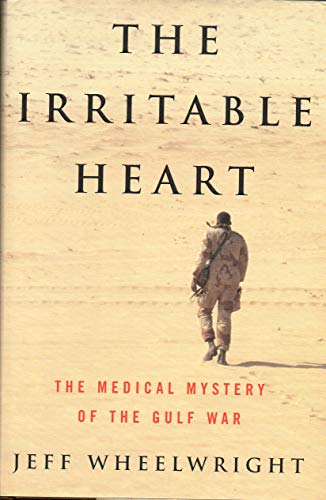 cover image The Irritable Heart: The Medical Mystery of the Gulf War