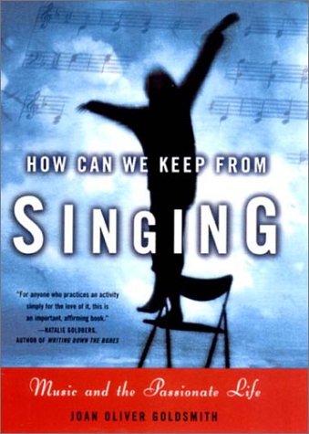 cover image HOW CAN WE KEEP FROM SINGING?: Music and the Passionate Life