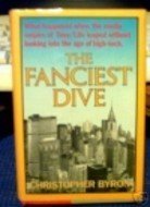 cover image The Fanciest Dive: What Happened When the Media Empire of Time/Life Leaped Without Looking Into the Age of High-Tech