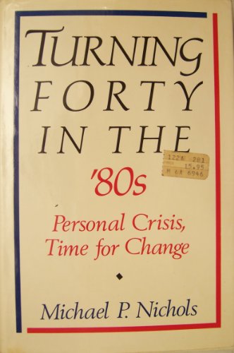 cover image Turning Forty in the Eighties: Personal Crisis, Time for Change