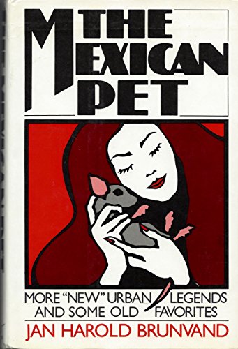 cover image The Mexican Pet: More ""New"" Urban Legends and Some Old Favorites