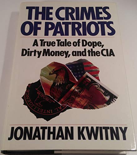 cover image The Crimes of Patriots: A True Tale of Dope, Dirty Money, and the CIA