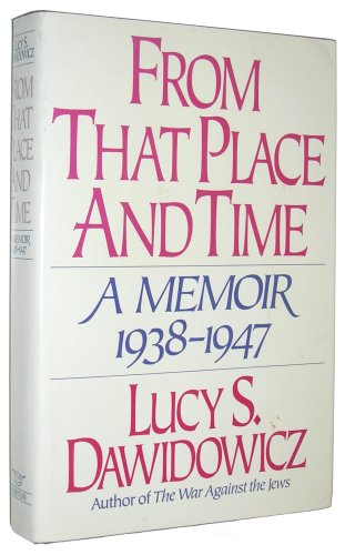 cover image From That Place and Time: A Memoir, 1938-1947