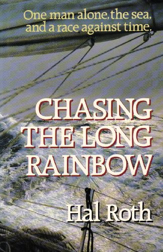 cover image Chasing the Long Rainbow: The Drama of a Singlehanded Sailing Race Around the World
