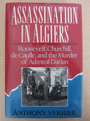 cover image Assassination in Algiers: Churchill, Roosevelt, de Gaulle, and the Murder of Admiral Darlan