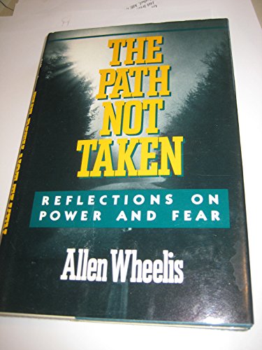 cover image The Path Not Taken: Reflections on Power and Fear