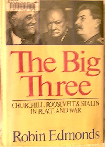 cover image The Big Three: Churchill, Roosevelt, and Stalin in Peace and War