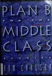 cover image Plan B for the Middle Class: Stories