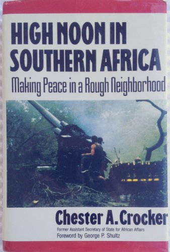 cover image High Noon in Southern Africa: Making Peace in a Rough Neighborhood