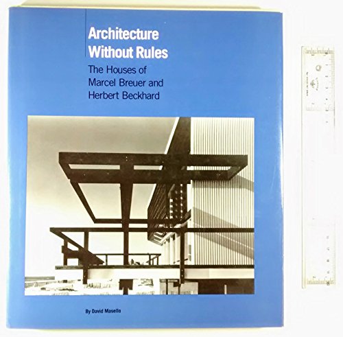 cover image Architecture Without Rules: The Houses of Marcel Breuer and Herbert Beckhard