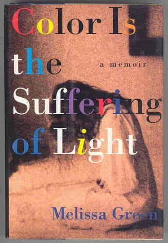 cover image Color is the Suffering of Light: A Memoir