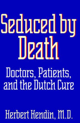 cover image Seduced by Death: Doctors, Patients, and the Dutch Cure