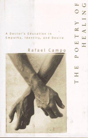 cover image The Poetry of Healing: A Doctor's Education in Empathy, Identity, and Desire