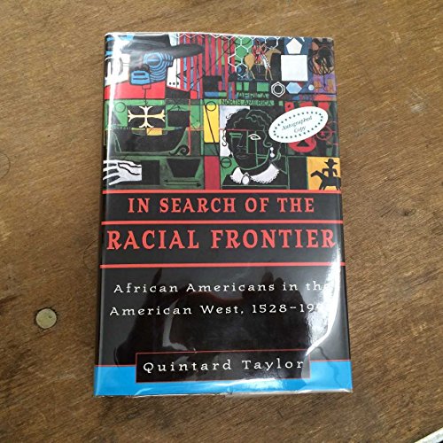 cover image In Search of the Racial Frontier: African Americans in the American West, 1528-1990