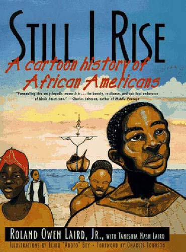 cover image Still I Rise: A Cartoon History of African Americans