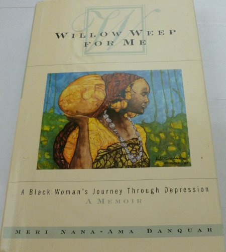 cover image Willow Weep for Me: A Black Woman's Journey Through Depression