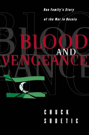 cover image Blood and Vengeance: One Family's Story of the War in Bosnia