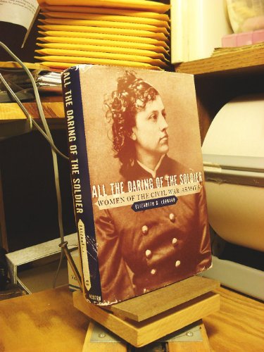 cover image All the Daring of the Soldier: Women of the Civil War Armies
