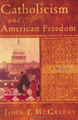 cover image CATHOLICISM AND AMERICAN FREEDOM: A History from Slavery to Today