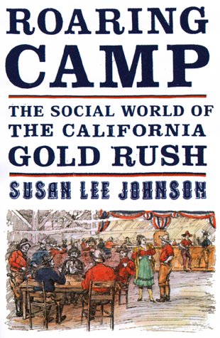 cover image Roaring Camp: The Social World of the California Gold Rush