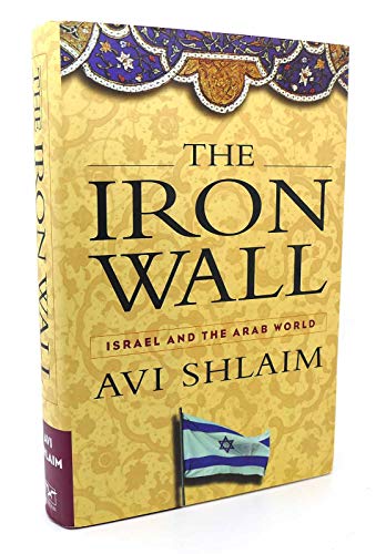 cover image The Iron Wall: Israel and the Arab World