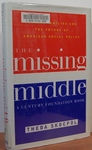 cover image The Missing Middle: Working Families and the Future of American Social Policy