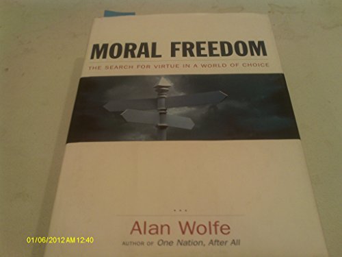 cover image Moral Freedom: The Impossible Idea That Defines the Way We Live Now