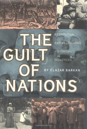 cover image The Guilt of Nations: Restitution and Negotiating Historical Injustices